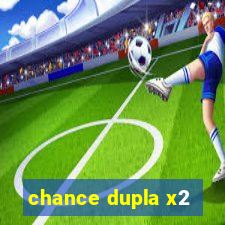 chance dupla x2