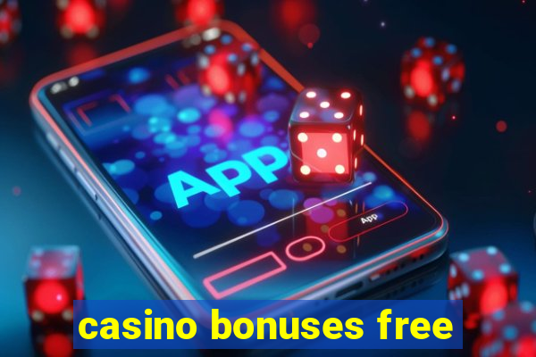 casino bonuses free