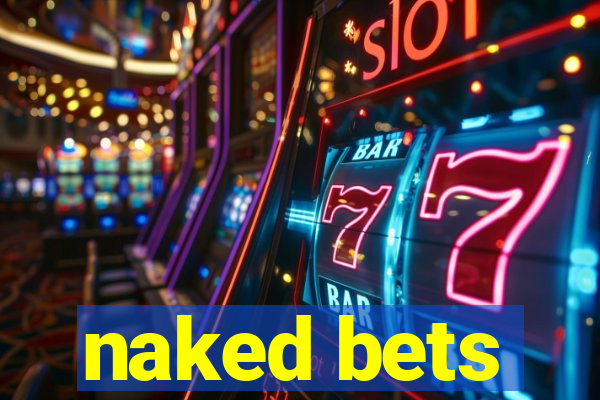 naked bets