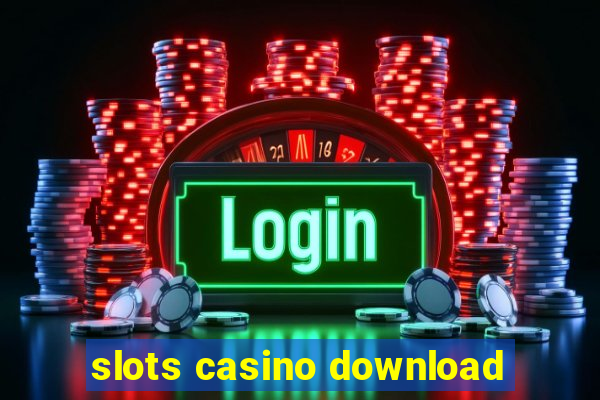 slots casino download