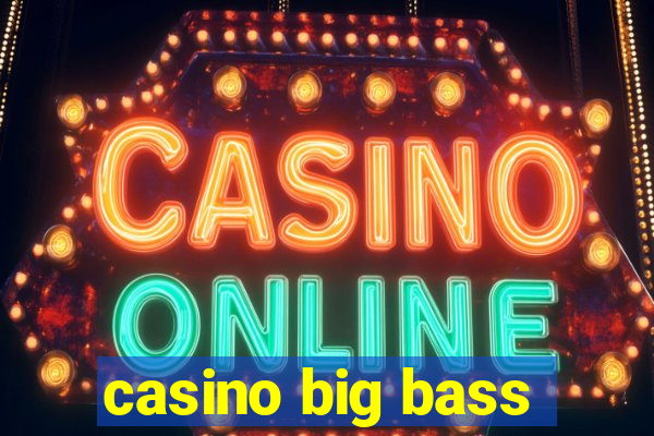 casino big bass