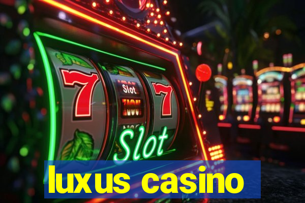 luxus casino