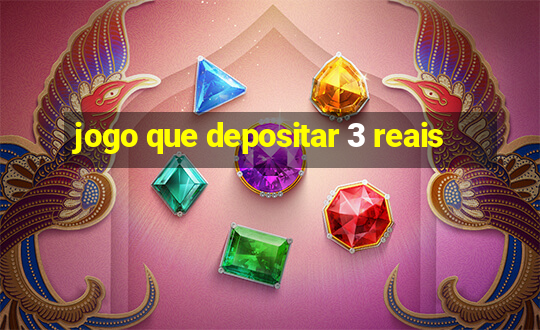 jogo que depositar 3 reais