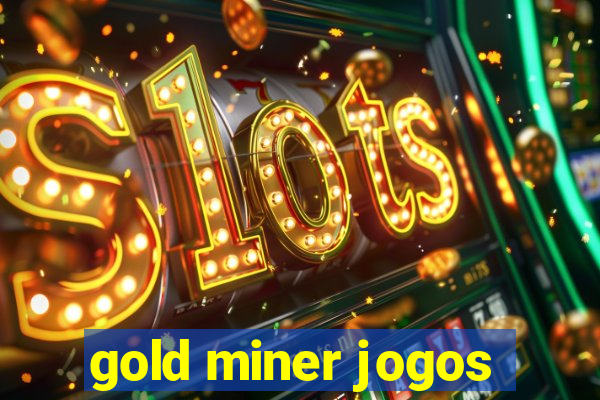 gold miner jogos