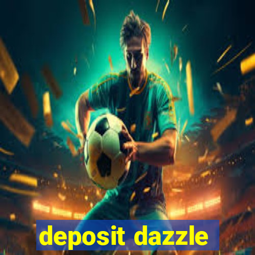 deposit dazzle