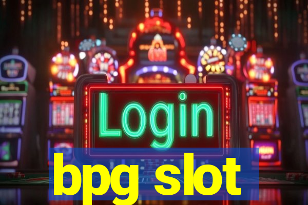 bpg slot