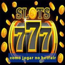 como jogar no betfair