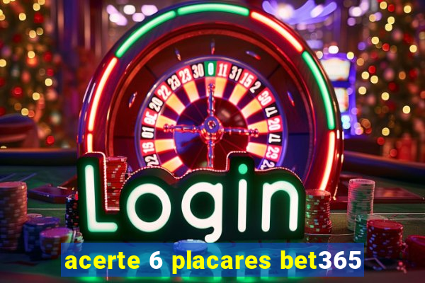 acerte 6 placares bet365