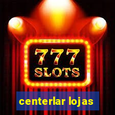 centerlar lojas