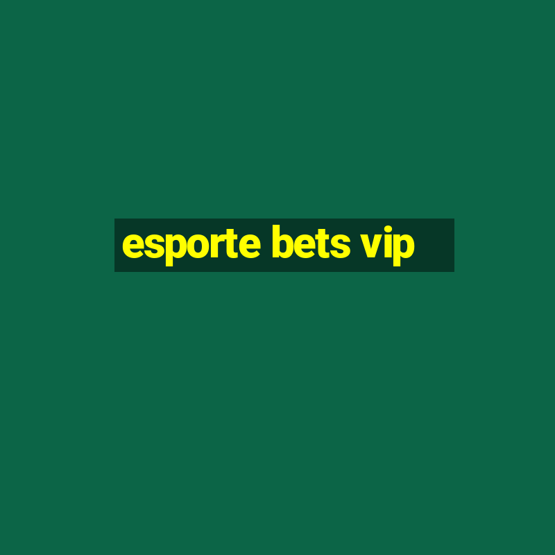 esporte bets vip