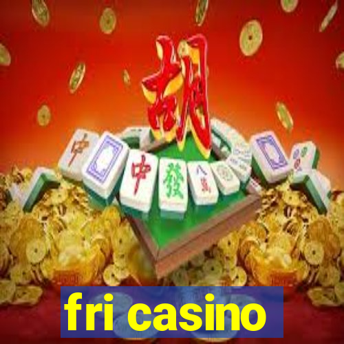 fri casino