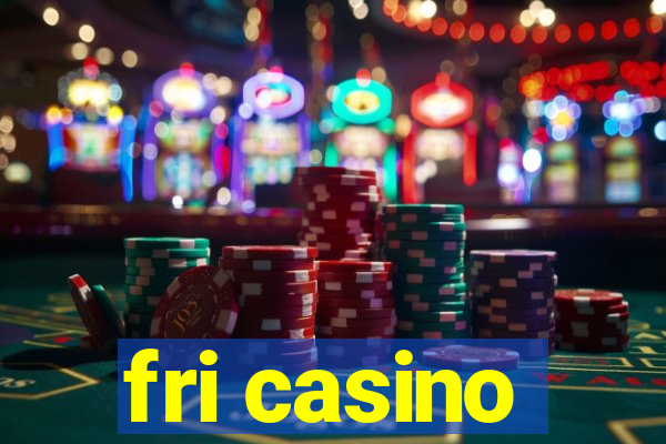 fri casino