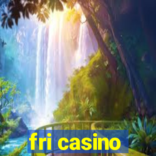 fri casino