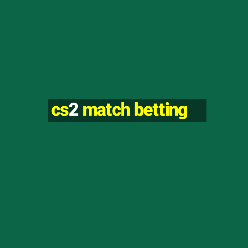 cs2 match betting