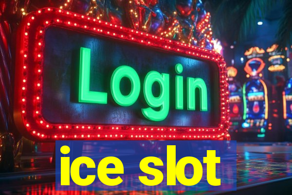 ice slot