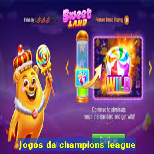 jogos da champions league