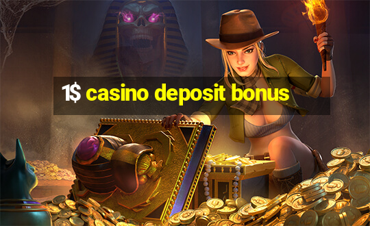 1$ casino deposit bonus