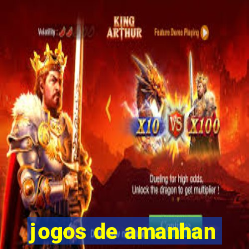 jogos de amanhan