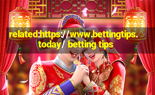 related:https://www.bettingtips.today/ betting tips