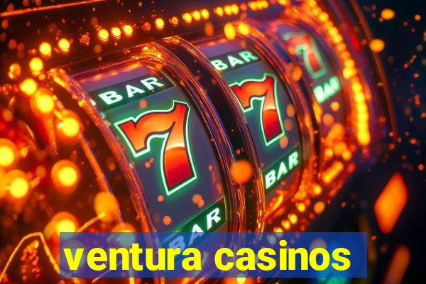 ventura casinos