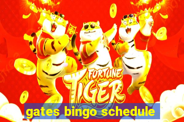 gates bingo schedule