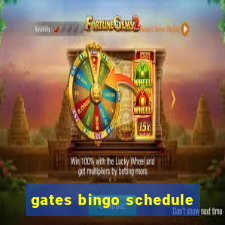 gates bingo schedule