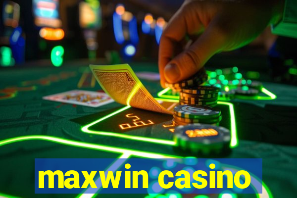 maxwin casino