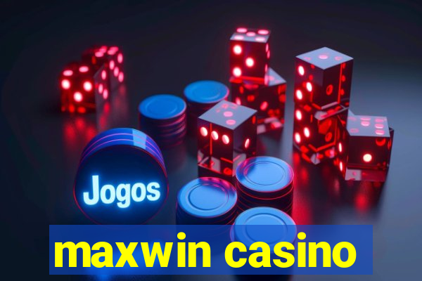 maxwin casino