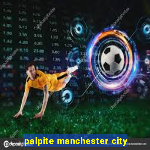 palpite manchester city