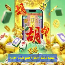 huff and puff slot machine