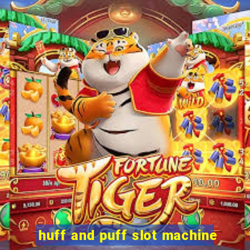 huff and puff slot machine