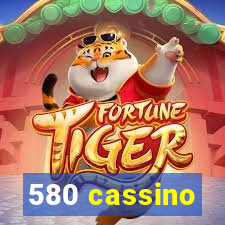 580 cassino