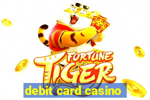 debit card casino