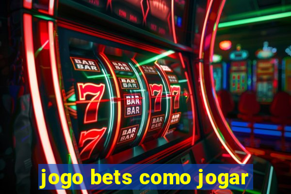 jogo bets como jogar