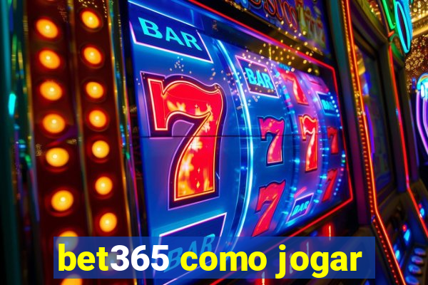 bet365 como jogar