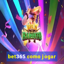 bet365 como jogar