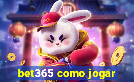 bet365 como jogar