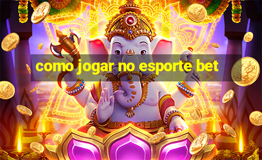 como jogar no esporte bet