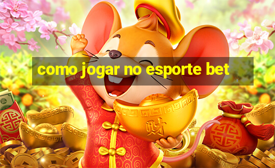 como jogar no esporte bet