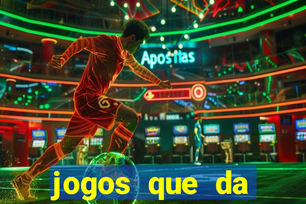 jogos que da dinheiro ao se cadastrar