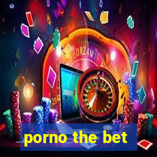 porno the bet