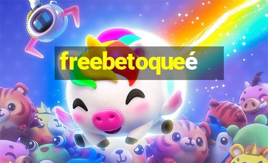 freebetoqueé