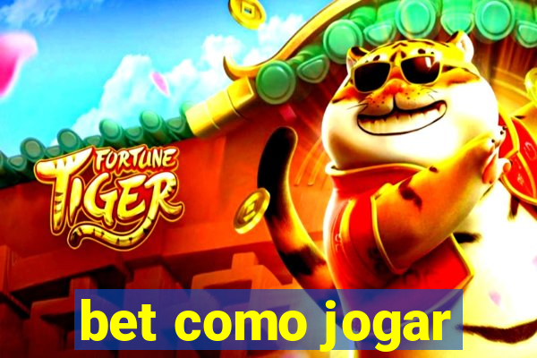 bet como jogar