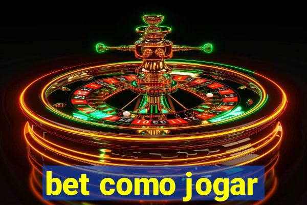 bet como jogar