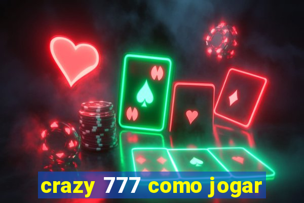 crazy 777 como jogar