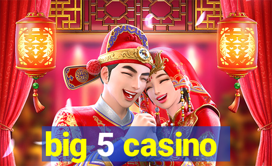 big 5 casino