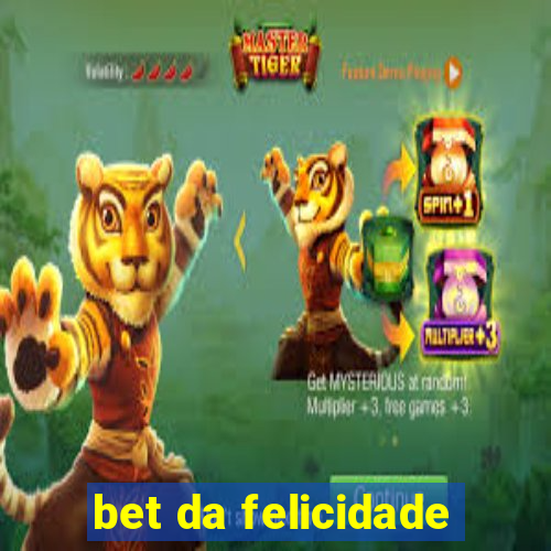 bet da felicidade