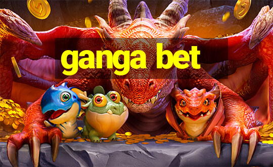 ganga bet