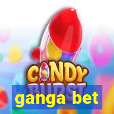 ganga bet