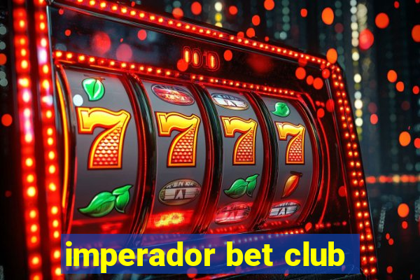 imperador bet club